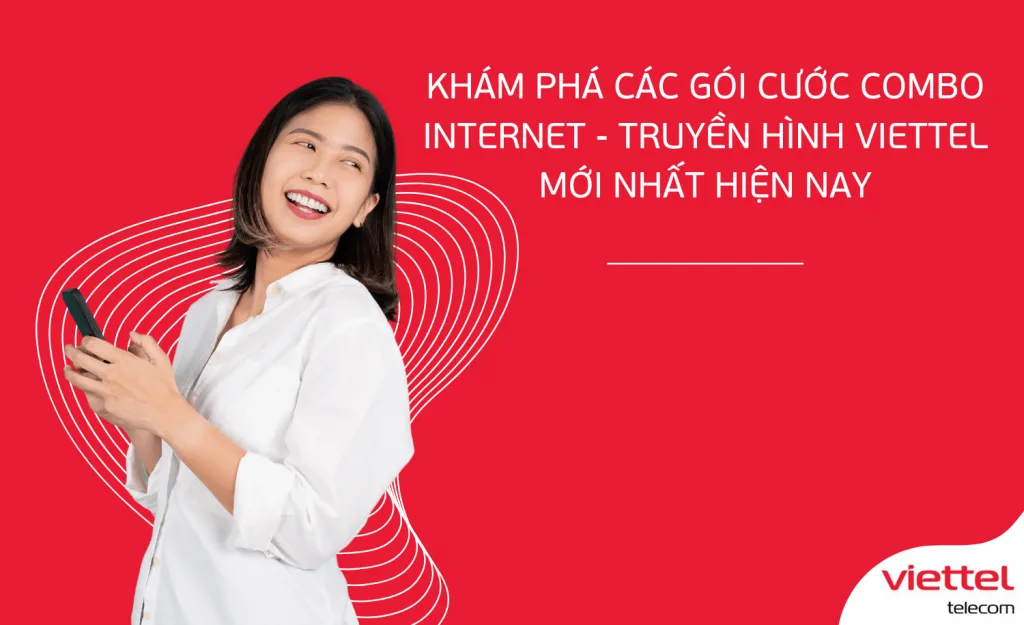 Lắp mạng Viettel Phú Quốc chỉ từ 180k/tháng, nhiều ưu đãi 2 Lap combo internet truyen hinh Viettel