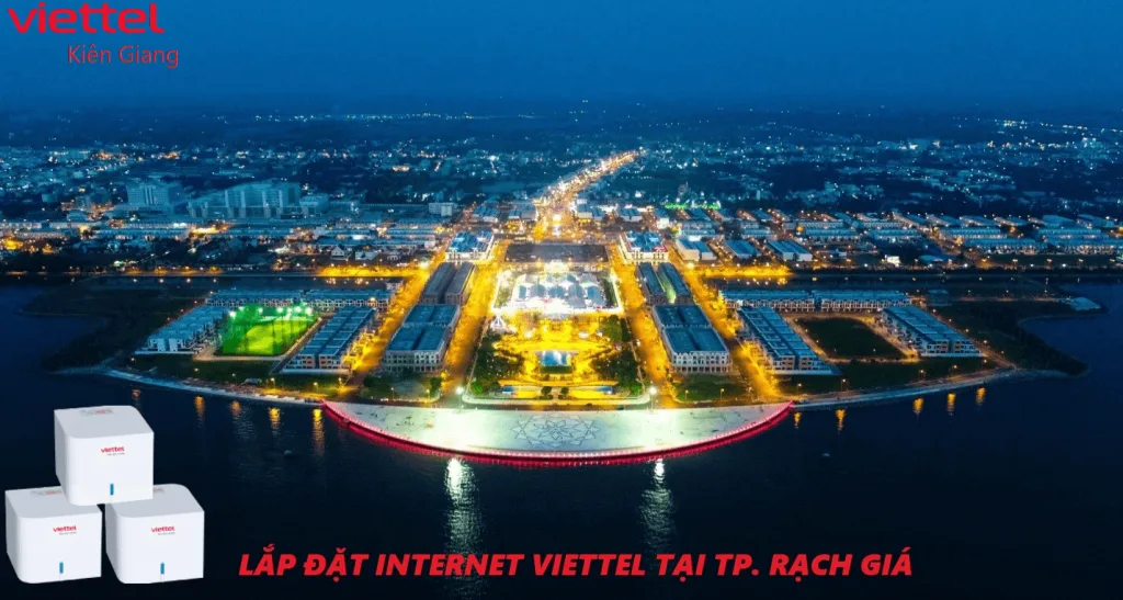 Khuyến mãi lắp đặt internet Viettel Tp Rạch Giá mới nhất 2025 1 Lap internet Viettel Tp Rạch Gia