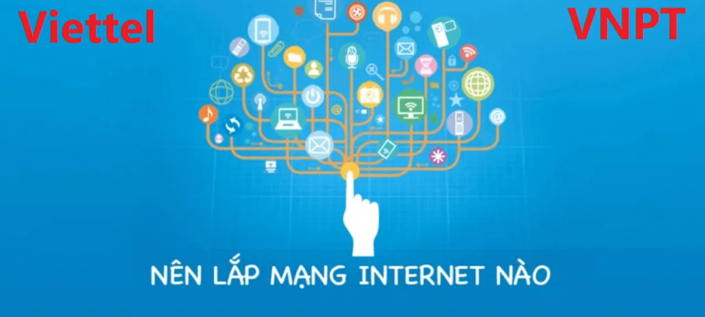 Nen lap mang VIettel hay VNPT tốt hơn
