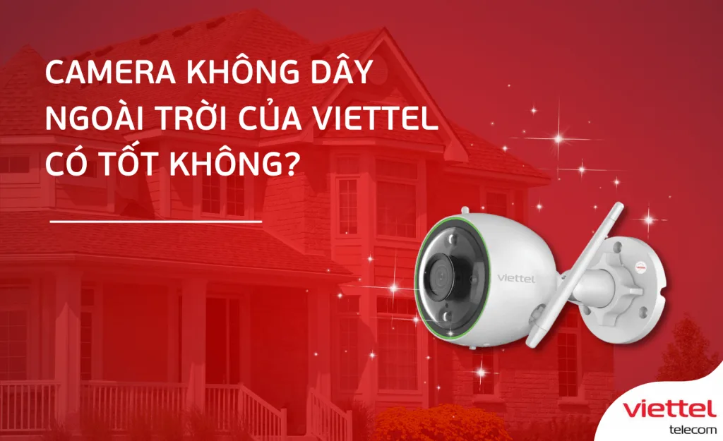 Camera Viettel co tot khong