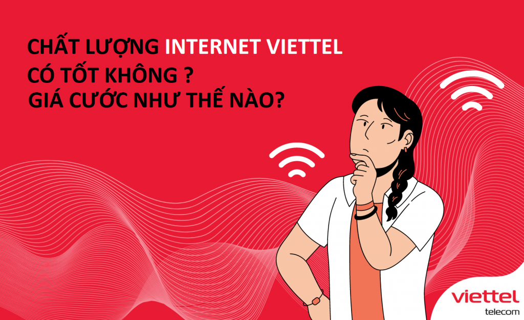 Chat luong internet Viettel co tot khong