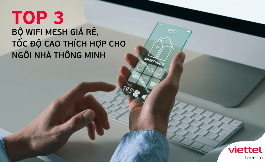 Top 3 goi internet kem bo home wifi cho nha thong minh