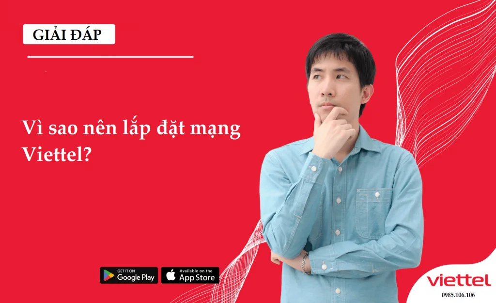 Lắp internet Viettel Bắc Kạn nhiều khuyến mãi, thủ tục đơn giản 4 Vi sao nen lap mang Viettel